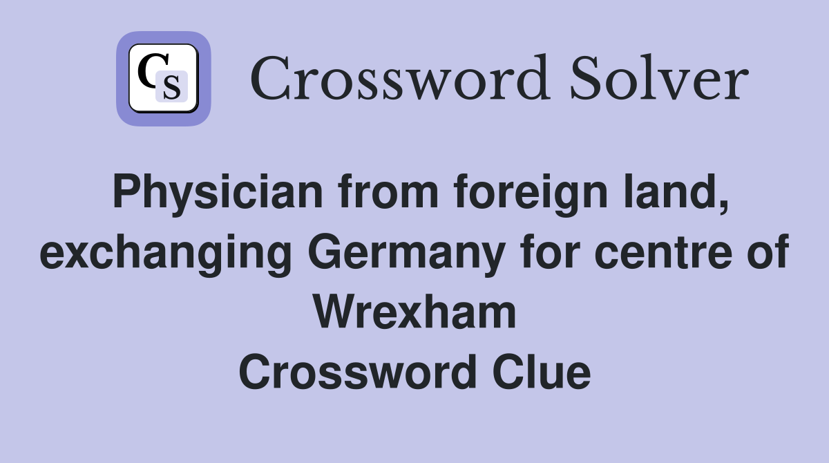 Physician from foreign land, exchanging Germany for centre of Wrexham